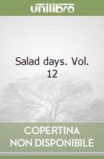 Salad days. Vol. 12 libro
