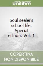 Soul sealer's school life. Special edition. Vol. 1 libro