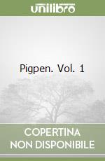 Pigpen. Vol. 1