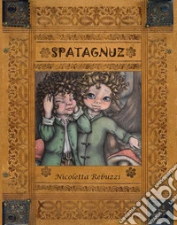 Spatagnuz. Ediz. ad alta leggibilità libro