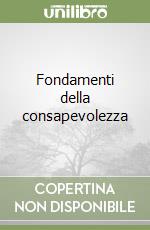 Fondamenti della consapevolezza libro