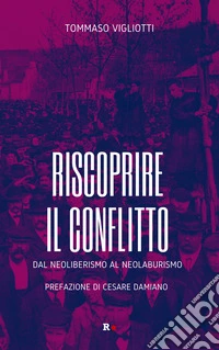 Riscoprire il conflitto. Dal neoliberismo al neolaburismo