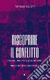 Riscoprire il conflitto. Dal neoliberismo al neolaburismo libro