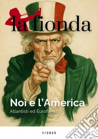La fionda (2025). Vol. 1: Noi e l'America. Atlantisti ed eurofanatici libro