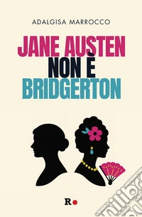 Jane Austen non è Bridgerton libro