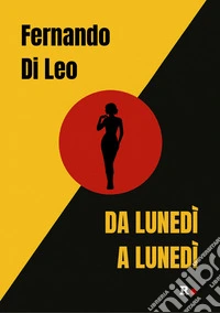 Da lunedì a lunedì libro
