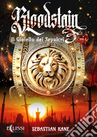 Il gioiello dei sepolcri. Bloodstain. Vol. 1 libro