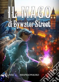 Il mago di Bywater Street libro