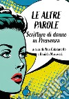 Le altre parole. Scritture di donne in Pressenza libro