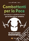 Combattenti per la pace. Palestinesi e israeliani insieme per la liberazione collettiva libro