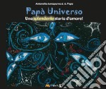 Papà Universo. Una splendente storia d'amore