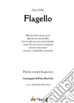 Flagello. Poesie contro la guerra libro