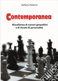 Contemporanea. Miscellanea di scenari geopolitici e di ritratti di personalità libro