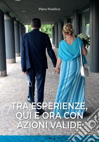 Tra esperienze, qui e ora con azioni valide libro