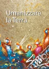 Umanizzare la Terra libro