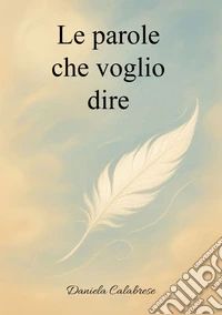 Le parole che voglio dire