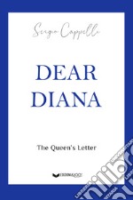 Dear Diana. The Queen's letter libro