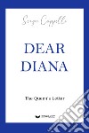 Dear Diana. The Queen's letter libro