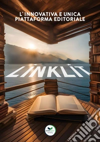 LinkLit. L'innovativa e unica piattaforma editoriale libro