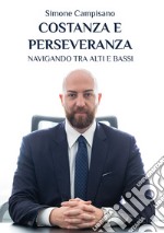 Costanza e perseveranza. Navigando tra alti e bassi