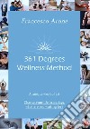 361 Degrees Wellness Method. A unique work of art. Change your life in 30 days, what are you waiting for? libro