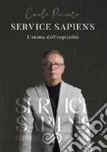 Service sapiens. L'anima dell'ospitalità libro