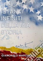 I pochi istanti infiniti della mia storia