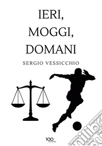 Ieri, Moggi, domani libro