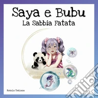 Saya e Bubu. La sabbia fatata libro
