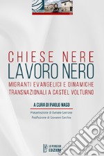 Chiese nere lavoro nero. Migranti evangelici e dinamiche transnazionali a Castel Volturno