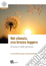 Nel silenzio, una brezza leggera. Il sussurro della speranza