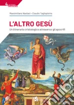 L'Altro Gesù. Un itinerario cristologico attraverso gli apocrifi libro