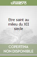 Etre saint au milieu du XII siecle