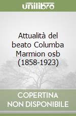 Attualità del beato Columba Marmion osb (1858-1923) libro