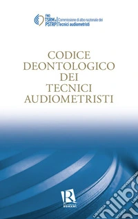 Codice deontologico dei tecnici audiometristi libro