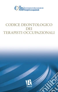 Codice deontologico dei terapisti occupazionali libro