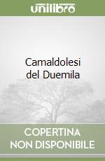 Camaldolesi del Duemila libro