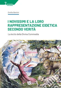 I Novissimi e la loro rappresentazione eidetica secondo verità. La lectio della Divina Commedia libro