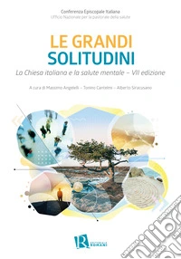 Chiesa italiana e la salute mentale. Le grandi solitudini libro