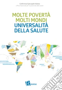 Molte povertà molti mondi universalità della salute libro