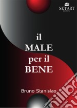 Il male per il bene libro