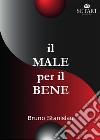 Il male per il bene libro