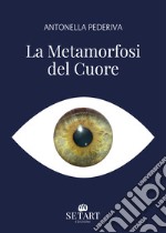 La metamorfosi del cuore libro