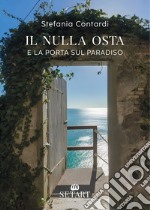 Il nulla osta e La porta sul Paradiso libro