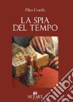 La spia del tempo libro