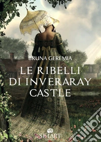 Le ribelli di inveraray castle libro