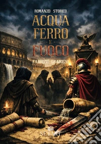 Acqua ferro e fuoco