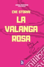 Che storia! La valanga rosa