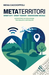 Metaterritori. Smart city. Smart tourism. Innovazione sociale