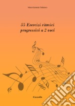 55 esercizi ritmici progressivi a 2 voci libro